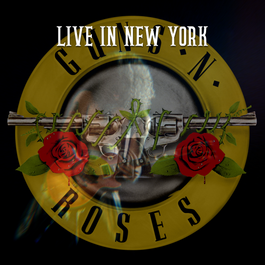 Guns 'n' Roses - LIVE IN NEW YORK